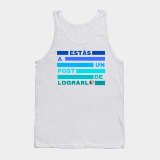 Estás a un post de lograrlo Tank Top